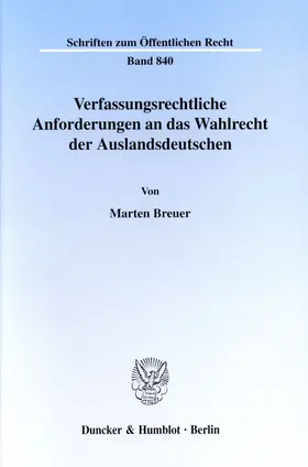 Verfassungsrechtliche Anforderungen an das Wahlrecht der Auslandsdeutschen.
