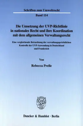 Die Umsetzung der UVP-Richtlinie in nationales Recht und ihre Koordination mit dem allgemeinen Verwaltungsrecht.