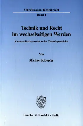 Technik und Recht im wechselseitigen Werden.