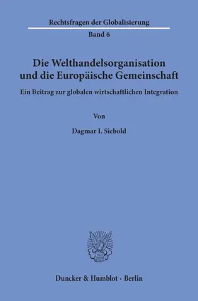 Die Welthandelsorganisation und die Europäische Gemeinschaft.
