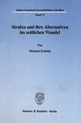 Strafen und ihre Alternativen im zeitlichen Wandel.