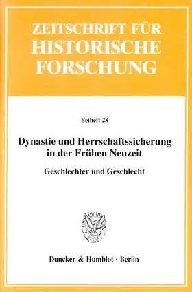 Dynastie und Herrschaftssicherung in der Frühen Neuzeit.