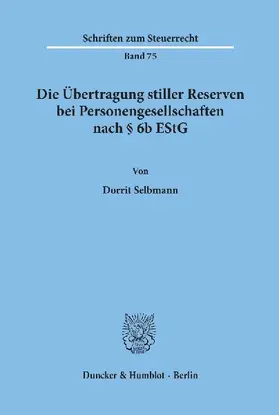 Die Übertragung stiller Reserven bei Personengesellschaften nach § 6b EStG.