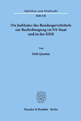 Die Judikatur des Bundesgerichtshofs zur Rechtsbeugung im NS-Staat und in der DDR.