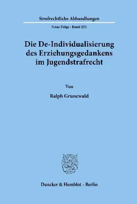 Die De-Individualisierung des Erziehungsgedankens im Jugendstrafrecht.