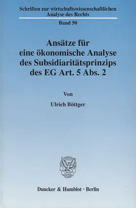 Ansätze für eine ökonomische Analyse des Subsidiaritätsprinzips des EG Art. 5 Abs. 2.
