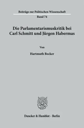 Die Parlamentarismuskritik bei Carl Schmitt und Jürgen Habermas.