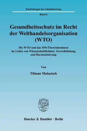 Gesundheitsschutz im Recht der Welthandelsorganisation (WTO)