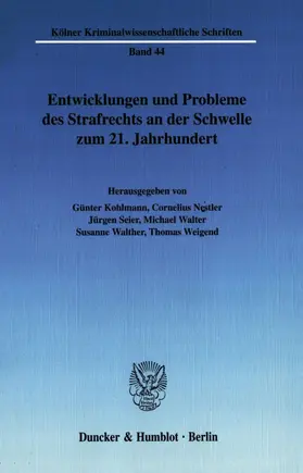 Entwicklungen und Probleme des Strafrechts an der Schwelle zum 21. Jahrhundert.
