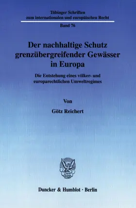 Der nachhaltige Schutz grenzübergreifender Gewässer in Europa.