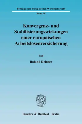 Konvergenz- und Stabilisierungswirkungen einer europäischen Arbeitslosenversicherung.
