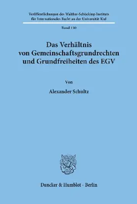 Das Verhältnis von Gemeinschaftsgrundrechten und Grundfreiheiten des EGV.