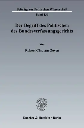 Der Begriff des Politischen des Bundesverfassungsgerichts