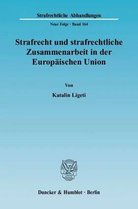 Strafrecht und strafrechtliche Zusammenarbeit in der Europäischen Union