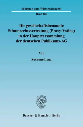 Die gesellschaftsbenannte Stimmrechtsvertretung (Proxy-Voting) in der Hauptversammlung der deutschen Publikums-AG.