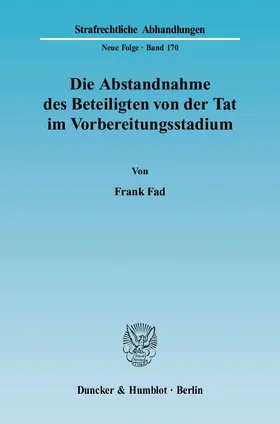 Die Abstandnahme des Beteiligten von der Tat im Vorbereitungsstadium.