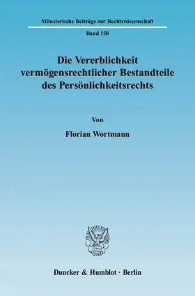 Die Vererblichkeit vermögensrechtlicher Bestandteile des Persönlichkeitsrechts