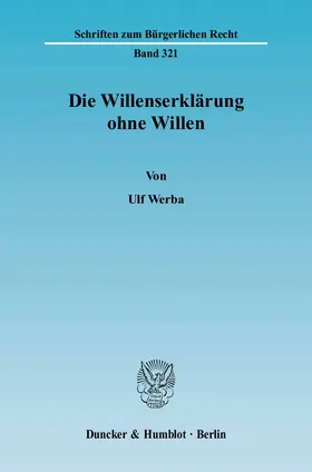 Die Willenserklärung ohne Willen