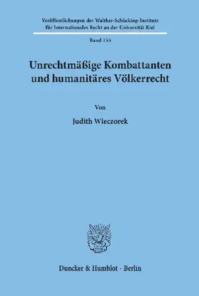 Unrechtmäßige Kombattanten und humanitäres Völkerrecht.