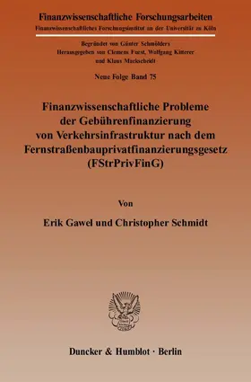 Finanzwissenschaftliche Probleme der Gebührenfinanzierung von Verkehrsinfrastruktur nach dem Fernstraßenbauprivatfinanzierungsgesetz (FStrPrivFinG)