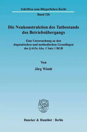 Die Neukonstruktion des Tatbestands des Betriebsübergangs.