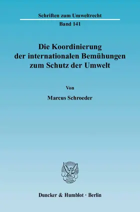 Die Koordinierung der internationalen Bemühungen zum Schutz der Umwelt