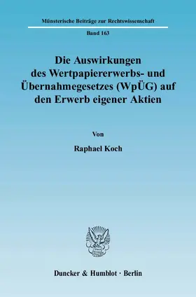 Die Auswirkungen des Wertpapiererwerbs- und Übernahmegesetzes (WpÜG) auf den Erwerb eigener Aktien.