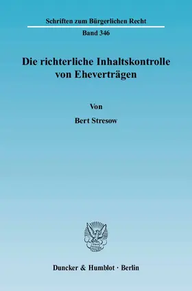 Die richterliche Inhaltskontrolle von Eheverträgen