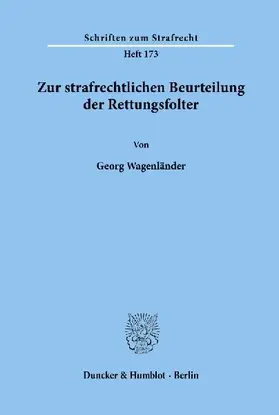 Zur strafrechtlichen Beurteilung der Rettungsfolter.