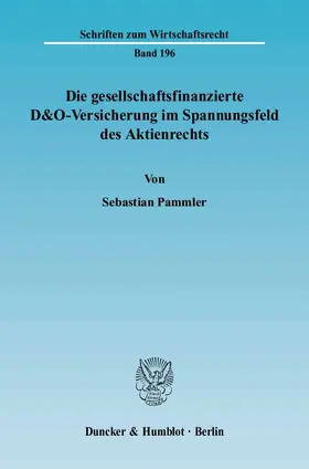 Die gesellschaftsfinanzierte D&O-Versicherung im Spannungsfeld des Aktienrechts