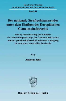 Der nationale Strafrechtsanwender unter dem Einfluss des Europäischen Gemeinschaftsrechts.