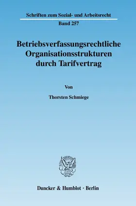 Betriebsverfassungsrechtliche Organisationsstrukturen durch Tarifvertrag