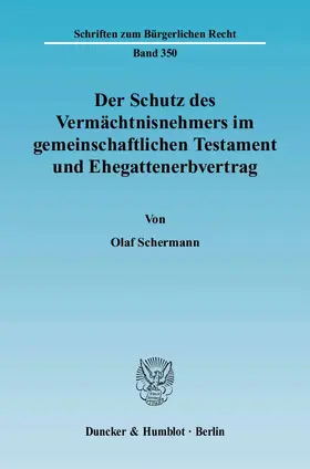 Der Schutz des Vermächtnisnehmers im gemeinschaftlichen Testament und Ehegattenerbvertrag