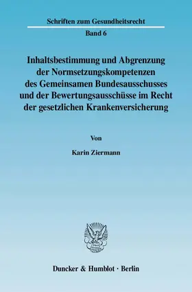 Inhaltsbestimmung und Abgrenzung der Normsetzungskompetenzen des Gemeinsamen Bundesausschusses und der Bewertungsausschüsse im Recht der gesetzlichen Krankenversicherung