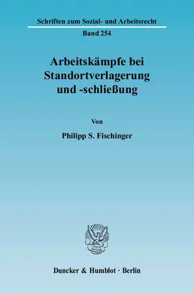 Arbeitskämpfe bei Standortverlagerung und -schliessung