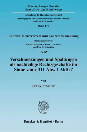Verschmelzungen und Spaltungen als nachteilige Rechtsgeschäfte im Sinne von § 311 Abs. 1 AktG?