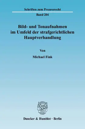 Bild- und Tonaufnahmen im Umfeld der strafgerichtlichen Hauptverhandlung