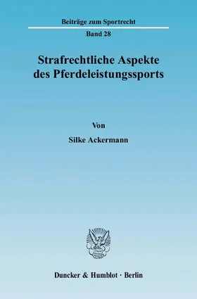 Strafrechtliche Aspekte des Pferdeleistungssports.