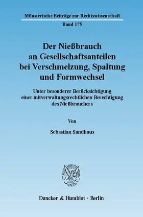Der Nießbrauch an Gesellschaftsanteilen bei Verschmelzung, Spaltung und Formwechsel