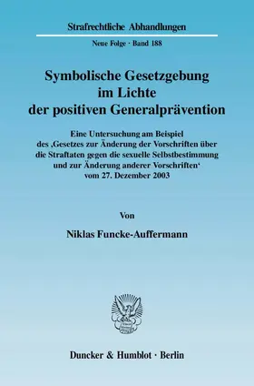 Symbolische Gesetzgebung im Lichte der positiven Generalprävention.