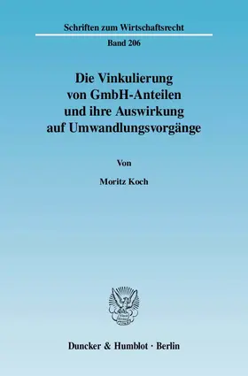 Die Vinkulierung von GmbH-Anteilen und ihre Auswirkung auf Umwandlungsvorgänge