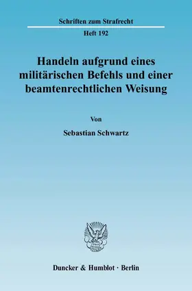 Handeln aufgrund eines militärischen Befehls und einer beamtenrechtlichen Weisung