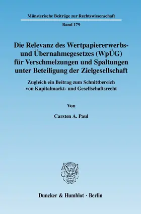 Die Relevanz des Wertpapiererwerbs- und Übernahmegesetzes (WpÜG) für Verschmelzungen und Spaltungen unter Beteiligung der Zielgesellschaft.