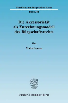 Die Akzessorietät als Zurechnungsmodell des Bürgschaftsrechts.