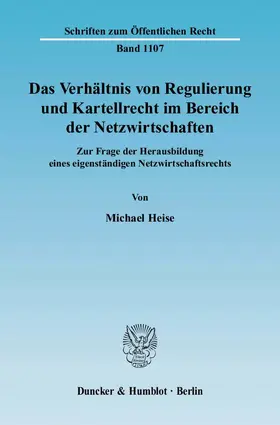 Das Verhältnis von Regulierung und Kartellrecht im Bereich der Netzwirtschaften