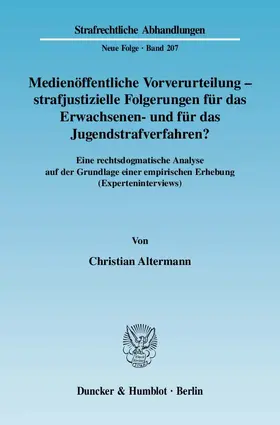 Medienöffentliche Vorverurteilung - strafjustizielle Folgerungen für das Erwachsenen- und für das Jugendstrafverfahren?