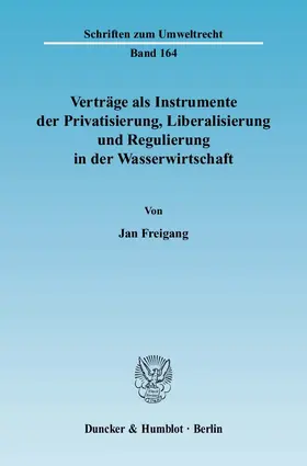 Verträge als Instrumente der Privatisierung, Liberalisierung und Regulierung in der Wasserwirtschaft