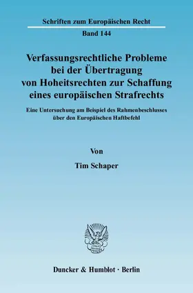 Verfassungsrechtliche Probleme bei der Übertragung von Hoheitsrechten zur Schaffung eines europäischen Strafrechts