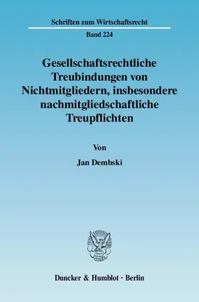 Gesellschaftsrechtliche Treubindungen von Nichtmitgliedern, insbesondere nachmitgliedschaftliche Treupflichten