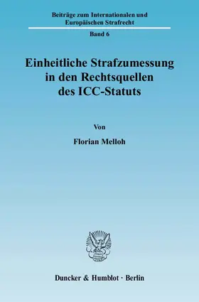 Einheitliche Strafzumessung in den Rechtsquellen des ICC-Statuts.